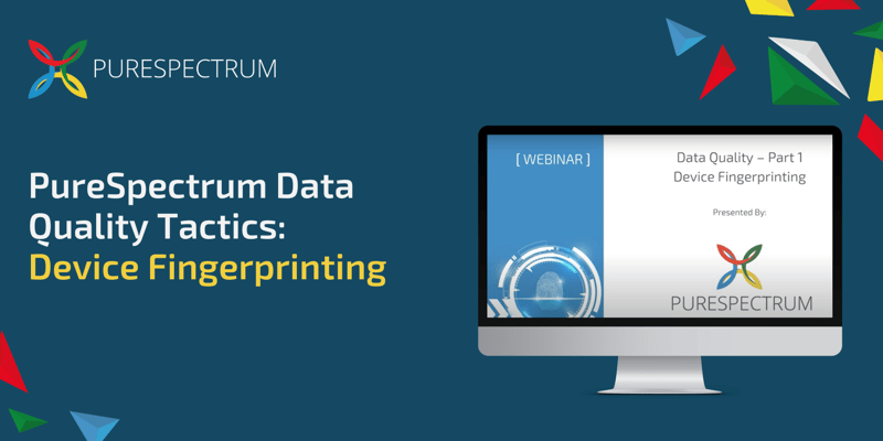 PureSpectrum Data Quality Tactics Device Fingerprinting