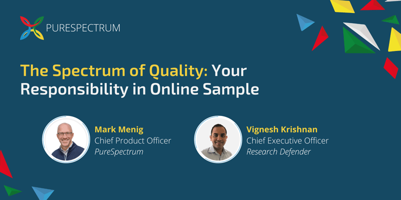 The Spectrum of Quality Your Responsibility in Online Sample